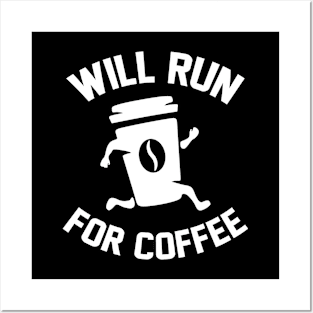 Will Run For Coffee Posters and Art